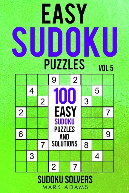 Easy Sudoku Puzzles: 100 Easy Sudoku Puzzles And Solutions - Paperback