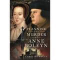 Planning the Murder of Anne Boleyn - Hardcover