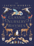 The Jackie Morris Book of Classic Nursery Rhymes - Hardcover