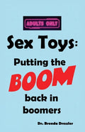 Sex Toys: Putting the BOOM back in boomers - Paperback