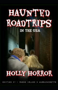 Haunted Road Trips in the USA: Edition #1 - Rhode Island & Massachusetts - Paperback
