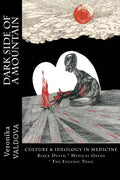 Dark Side of a Mountain: Culture & Ideology in Medicine - Paperback