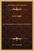 Lost Light: An Interpretation of Ancient Scriptures - Hardcover