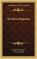 All About Begonias - Hardcover