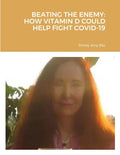 Beating the Enemy: How Vitamin D Could Help Fight Covid-19 - Paperback