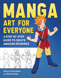 Manga Art for Everyone: A Step-By-Step Guide to Create Amazing Drawings - Paperback