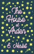 The House of Arden;A Story for Children - Paperback