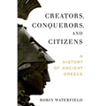 Creators, Conquerors, and Citizens: A History of Ancient Greece - Paperback