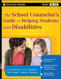 The School Counselor's Guide to Helping Students with Disabilities - Paperback