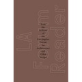 La Forum Reader: From the Archives of the Los Angeles Forum for Architecture and Urban Design - Paperback