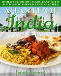 A Taste of India: Indian Cooking Made Easy with Authentic Indian Food Recipes - Black & White Edition - - Paperback