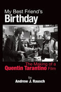 My Best Friend's Birthday: The Making of a Quentin Tarantino Film - Paperback
