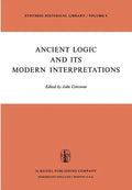 Ancient Logic and Its Modern Interpretations: Proceedings of the Buffalo Symposium on Modernist Interpretations of Ancient Logic, 21 and 22 April, 197 - Hardcover