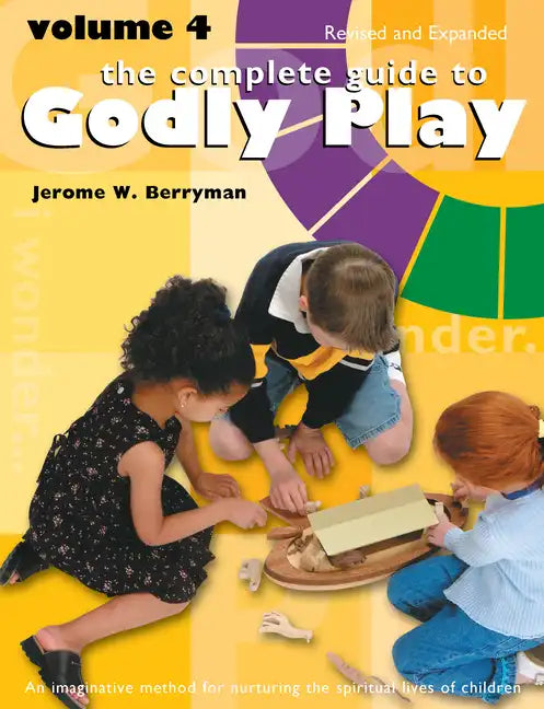 The Complete Guide to Godly Play: Revised and Expanded: Volume 4 - Paperback