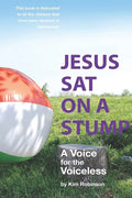 Jesus Sat On a Stump: Children in Heaven (a voice for the voiceless) - Paperback
