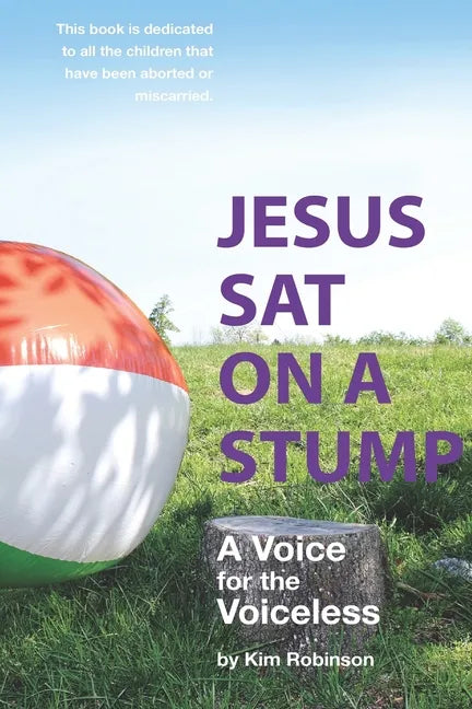 Jesus Sat On a Stump: Children in Heaven (a voice for the voiceless) - Paperback