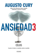 Ansiedad 3. Celos: Cuando El Miedo a la Pérdida Acelera La Pérdida - Paperback