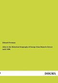 Atlas to the Historical Geography of Europe from Homeric Greece Until 1900 - Paperback