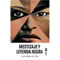 Mestizaje Y Leyenda Negra - Paperback