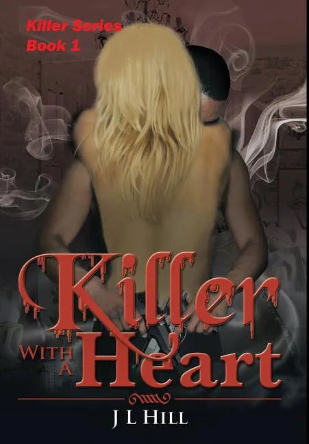 Killer With A Heart - Hardcover