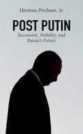 Post Putin: Succession, Stability, and Russia's Future - Hardcover