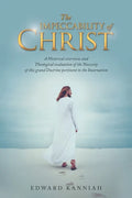The Impeccability of Christ: A Historical Overview and Theological Evaluation of the Necessity of This Grand Doctrine Pertinent to the Incarnation - Paperback