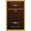 Quantrill and the Border Wars - Hardcover