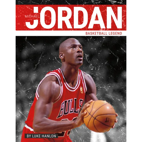 Michael Jordan: Basketball Legend - Library Binding