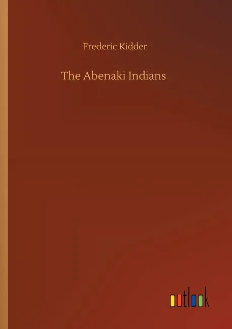 The Abenaki Indians - Paperback