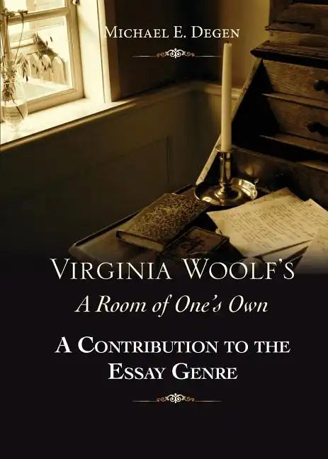 Virginia Woolf's a Room of One's Own: A Contribution to the Essay Genre - Paperback