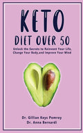 Keto Diet Over 50: Ketogenic Diet for Senior Beginners & Weight Loss Book After 50. Reset Your Metabolism with this Complete Guide for Wo - Hardcover