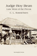 Judge Roy Bean: Law West of the Pecos - Paperback