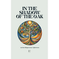 In the Shadow of the Oak And Other Bilingual German-English Stories - Paperback