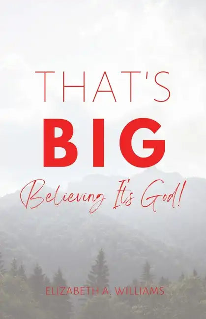 That's BIG: Believing It's God! - Paperback