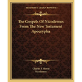 The Gospels Of Nicodemus From The New Testament Apocrypha - Paperback