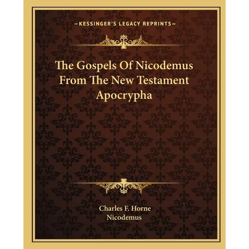 The Gospels Of Nicodemus From The New Testament Apocrypha - Paperback