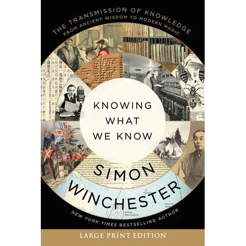 Knowing What We Know: The Transmission of Knowledge: From Ancient Wisdom to Modern Magic - Paperback