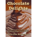 Chocolate Delights Cookbook, Volume I - Hardcover