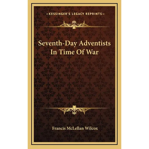 Seventh-Day Adventists In Time Of War - Hardcover