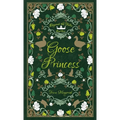 Goose Princess: A Goose Girl & Wild Swans Retelling - Hardcover