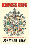 Homeward Bound: Confessions of a Tattoo Artist (Book 2) - Paperback