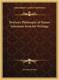 Newton's Philosophy of Nature Selections from his Writings - Hardcover