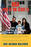 USA Love It Or Leave It: Obama 2009 Times of Change - Paperback