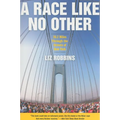 A Race Like No Other: 26.2 Miles Through the Streets of New York - Paperback