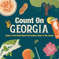 Count on Georgia: Baby's First Book about the Empire State of the South - Board Book