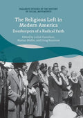 The Religious Left in Modern America: Doorkeepers of a Radical Faith - Paperback