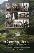Conversations Loosely Translated: A Story of Koshkonong Prairie Pioneers - Paperback