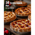 50 Freshly Baked Pies - Paperback