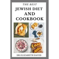 The Best Jewish Diet and Cookbook: Delicious Israeli Cuisine Recipes and Cookbook Includes Food List and Meal Plan - Paperback