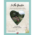 In the Garden: 31-Day Prayer Devotional Journal - Paperback